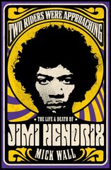 Two Riders Were Approaching: The Life & Death of Jimi Hendrix цена и информация | Биографии, автобиографии, мемуары | pigu.lt