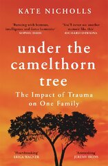 Under the Camelthorn Tree: The Impact of Trauma on One Family kaina ir informacija | Biografijos, autobiografijos, memuarai | pigu.lt