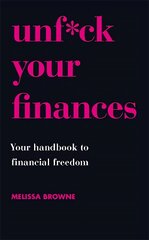 Unf*ck Your Finances: Your Handbook to Financial Freedom цена и информация | Самоучители | pigu.lt