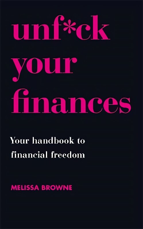 Unf*ck Your Finances: Your Handbook to Financial Freedom цена и информация | Saviugdos knygos | pigu.lt
