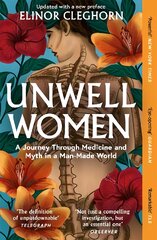 Unwell Women: A Journey Through Medicine and Myth in a Man-Made World kaina ir informacija | Istorinės knygos | pigu.lt