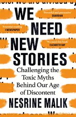We Need New Stories: Challenging the Toxic Myths Behind Our Age of Discontent цена и информация | Книги по социальным наукам | pigu.lt