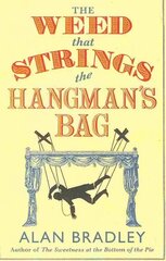 Weed That Strings the Hangman's Bag: The gripping second novel in the cosy Flavia De Luce series kaina ir informacija | Fantastinės, mistinės knygos | pigu.lt