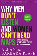 Why Men Don't Listen & Women Can't Read Maps: How to spot the differences in the way men & women think цена и информация | Самоучители | pigu.lt
