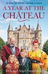 Year at the Chateau: As seen on the hit Channel 4 show kaina ir informacija | Biografijos, autobiografijos, memuarai | pigu.lt
