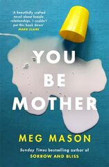 You Be Mother: The debut novel from the author of Sorrow and Bliss цена и информация | Fantastinės, mistinės knygos | pigu.lt