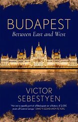 Budapest: Between East and West kaina ir informacija | Istorinės knygos | pigu.lt