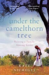 Under the Camelthorn Tree: The Impact of Trauma on One Family kaina ir informacija | Biografijos, autobiografijos, memuarai | pigu.lt
