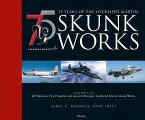 75 years of the Lockheed Martin Skunk Works цена и информация | Исторические книги | pigu.lt