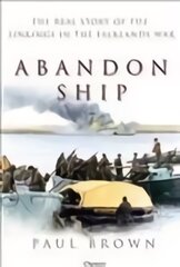 Abandon Ship: The Real Story of the Sinkings in the Falklands War цена и информация | Исторические книги | pigu.lt