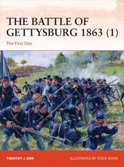 Battle of Gettysburg 1863 (1): The First Day kaina ir informacija | Istorinės knygos | pigu.lt