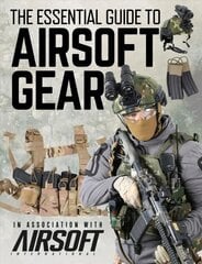 Essential Guide to Airsoft Gear kaina ir informacija | Istorinės knygos | pigu.lt