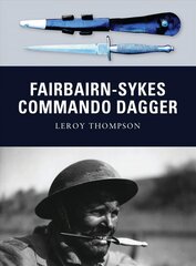 Fairbairn-Sykes Commando Dagger kaina ir informacija | Istorinės knygos | pigu.lt