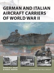 German and Italian Aircraft Carriers of World War II: And Italian and German Carrier Development 1919-43 kaina ir informacija | Istorinės knygos | pigu.lt