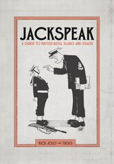 Jackspeak: A guide to British Naval slang & usage kaina ir informacija | Socialinių mokslų knygos | pigu.lt