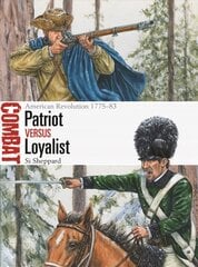 Patriot vs Loyalist: American Revolution 1775-83 kaina ir informacija | Istorinės knygos | pigu.lt