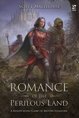 Romance of the Perilous Land: A Roleplaying Game of British Folklore kaina ir informacija | Dvasinės knygos | pigu.lt
