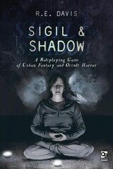 Sigil & Shadow: A Roleplaying Game of Urban Fantasy and Occult Horror kaina ir informacija | Knygos apie sveiką gyvenseną ir mitybą | pigu.lt