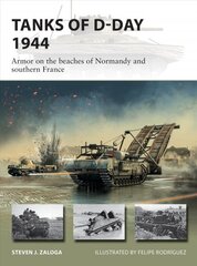 Tanks of D-Day 1944: Armor on the beaches of Normandy and southern France kaina ir informacija | Istorinės knygos | pigu.lt