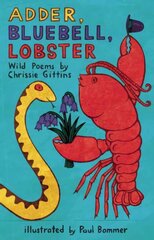 Adder, Bluebell, Lobster: Wild Poems kaina ir informacija | Knygos paaugliams ir jaunimui | pigu.lt