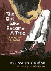 Girl Who Became a Tree: A Story Told in Poems kaina ir informacija | Knygos paaugliams ir jaunimui | pigu.lt