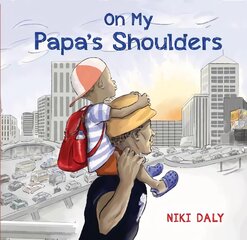 On My Papa's Shoulders kaina ir informacija | Knygos mažiesiems | pigu.lt