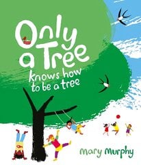 Only a Tree Knows How to Be a Tree kaina ir informacija | Knygos paaugliams ir jaunimui | pigu.lt