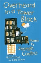 Overheard in a Tower Block: Poems цена и информация | Книги для подростков и молодежи | pigu.lt