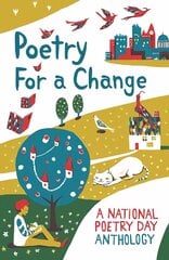 Poetry for a Change: A National Poetry Day Anthology kaina ir informacija | Knygos paaugliams ir jaunimui | pigu.lt