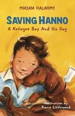 Saving Hanno: A Refugee Boy and His Dog kaina ir informacija | Knygos paaugliams ir jaunimui | pigu.lt