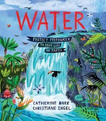 Water: Protect Freshwater to Save Life on Earth kaina ir informacija | Knygos paaugliams ir jaunimui | pigu.lt
