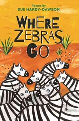 Where Zebras Go: Poems kaina ir informacija | Knygos paaugliams ir jaunimui | pigu.lt
