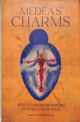 Medea's Charms: Selected Shorter Writing цена и информация | Поэзия | pigu.lt