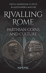 Rivalling Rome: Parthian Coins and Culture цена и информация | Исторические книги | pigu.lt