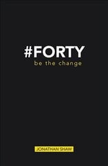 #Forty: Be the change цена и информация | Книги по социальным наукам | pigu.lt