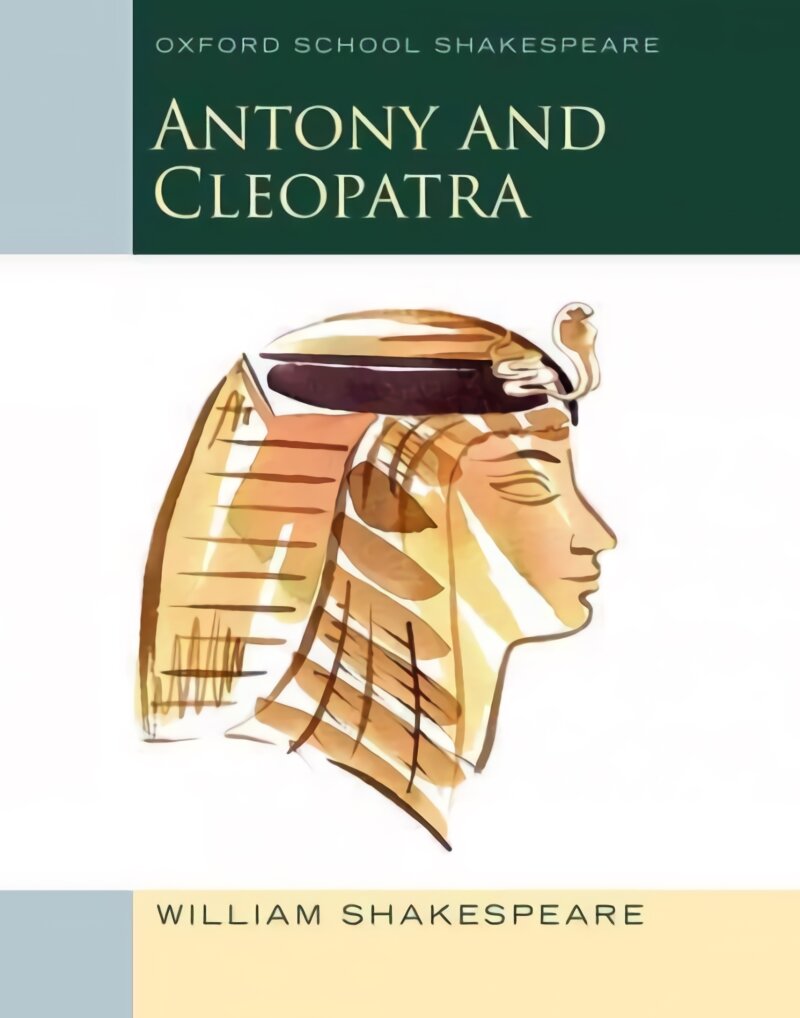 Oxford School Shakespeare: Antony and Cleopatra: Antony and Cleopatra kaina ir informacija | Knygos paaugliams ir jaunimui | pigu.lt