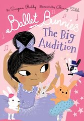 Ballet Bunnies: The Big Audition 1 цена и информация | Книги для подростков и молодежи | pigu.lt