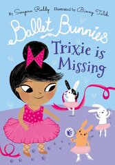 Ballet Bunnies: Trixie is Missing 1 цена и информация | Книги для подростков и молодежи | pigu.lt