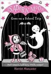 Isadora Moon Goes on a School Trip kaina ir informacija | Knygos paaugliams ir jaunimui | pigu.lt