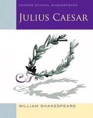 Oxford School Shakespeare: Julius Caesar: Oxford School Shakespeare 2010 цена и информация | Книги для подростков  | pigu.lt