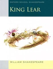 Oxford School Shakespeare: King Lear: Oxford School Shakespeare цена и информация | Книги для подростков  | pigu.lt