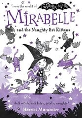 Mirabelle and the Naughty Bat Kittens 1 цена и информация | Книги для подростков и молодежи | pigu.lt