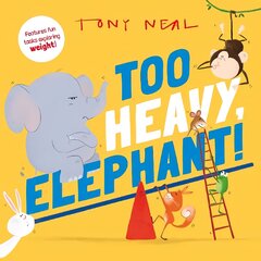 Too Heavy, Elephant! 1 kaina ir informacija | Knygos mažiesiems | pigu.lt