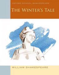 Oxford School Shakespeare: The Winter's Tale: Oxford School Shakespeare цена и информация | Книги для подростков  | pigu.lt