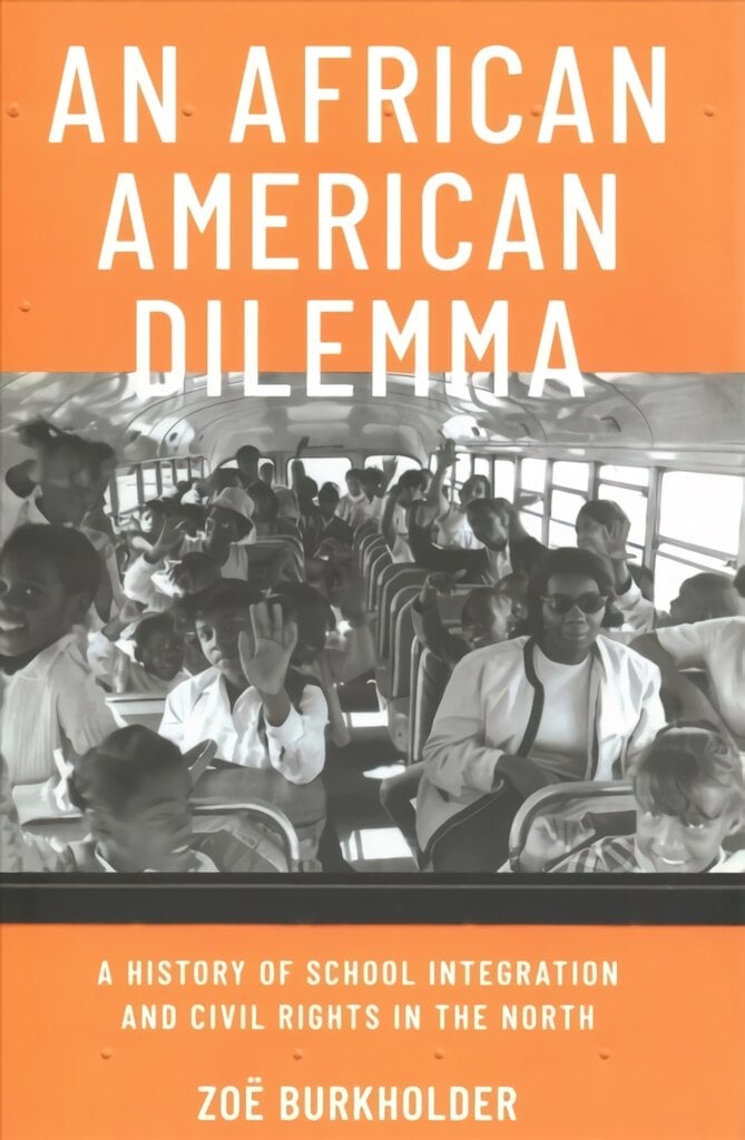 African American dilemma: a history of school Integration and civil rights in the North kaina ir informacija | Socialinių mokslų knygos | pigu.lt