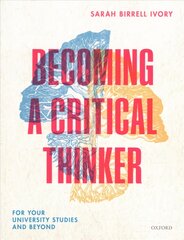 Becoming a Critical Thinker: For your university studies and beyond цена и информация | Книги по экономике | pigu.lt