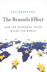 Brussels Effect: How the European Union Rules the World цена и информация | Книги по экономике | pigu.lt