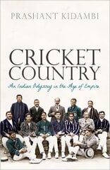 Cricket Country: An Indian Odyssey in the Age of Empire kaina ir informacija | Knygos apie sveiką gyvenseną ir mitybą | pigu.lt