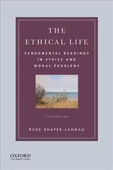 Ethical Life: Fundamental Readings in Ethics and Moral Problems 5th Revised edition цена и информация | Исторические книги | pigu.lt