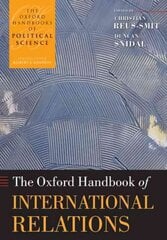 Oxford Handbook of International Relations цена и информация | Книги по социальным наукам | pigu.lt